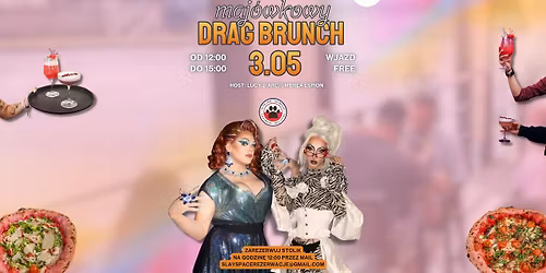 3.05 MAJ\u00d3WKOWY DRAG BRUNCH \/ WJAZD FREE