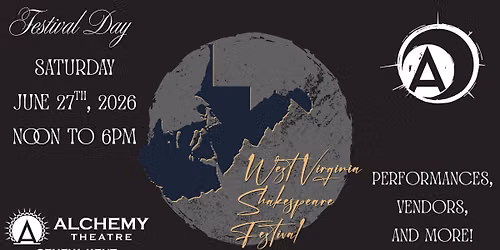 WVSHAKES & Alchemy Theatre present The 9th Annual Shakespeare Festival Day '26 - 6\/27 - Noon to 6pm!