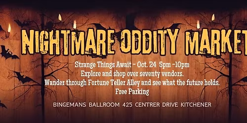 Nightmare Oddity Market - Bingemans Oct. 24
