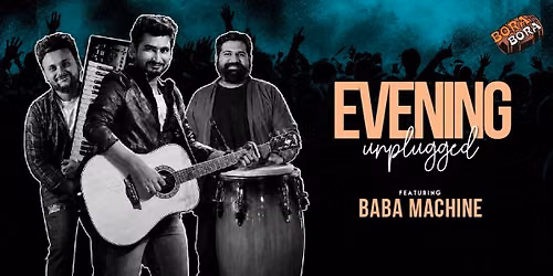 Sunday Unplugged ft. Baba Machine Bora Bora Bandra