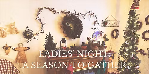 Ladies' Night: A Season To Gather - Holiday Estate Sale Event