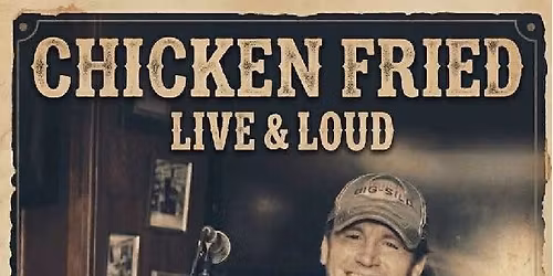 CHICKEN FRIED live & alive