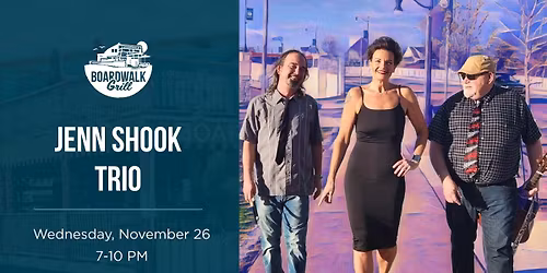 \ud83e\udd83\ud83c\udf7b\ud83c\udfb6 Thanksgiving Eve w\/ Jenn Shook Trio @ Boardwalk Grill!