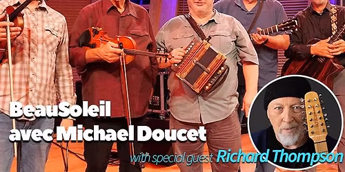 Beau Soleil avec Michael Doucet with Special Guest Richard Thompson