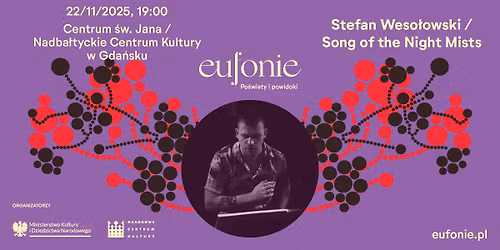 Eufonie 2025 w Gda\u0144sku | Stefan Weso\u0142owski "Song of the Night Mists"