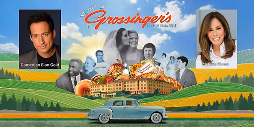 Premiere! WE MET AT GROSSINGER'S with Elon Gold, Melissa Rivers & Producers