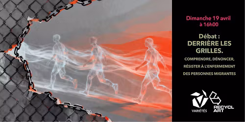 D\u00e9bat : Derri\u00e8re les grilles. Comprendre, d\u00e9noncer, r\u00e9sister \u00e0 l\u2019enfermement des personnes migrantes