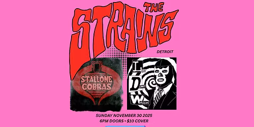 The Strains (Detroit) \u2022 Stallone Cobras \u2022 Low Down Weasel