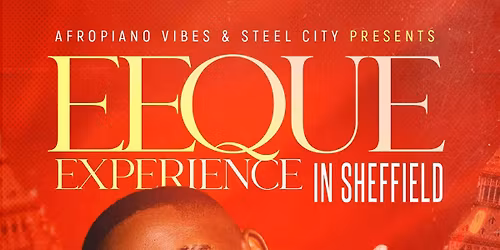 EEQUE EXPERIENCE IN SHEFFIELD 