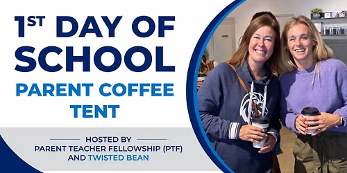 1st Day of School Parent Coffee Tent Hosted by PTF