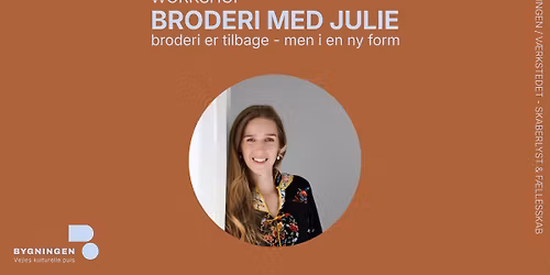 Broderi med Julie \/\/ Workshop i V\u00e6rkstedet, Bygningen