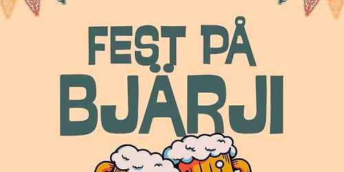 Fest p\u00e5 Bj\u00e4rji!