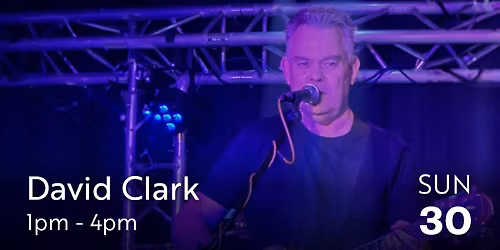 David Clark performing LIVE from 1 to 4pm!