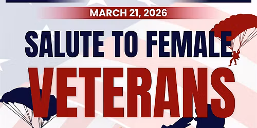 3rd Annual Salute to Female Veterans