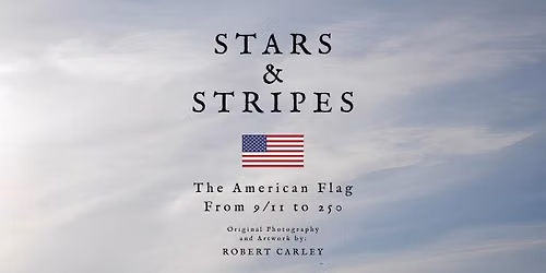 Stars and Stripes: The American Flag From 9\/11 to 250