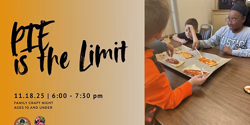 PIE is the Limit - Family Craft Night
