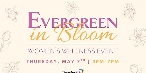 Evergreen in Bloom: A Women's Wellness Event
