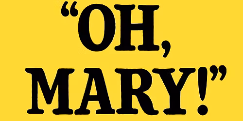 Oh  Mary!