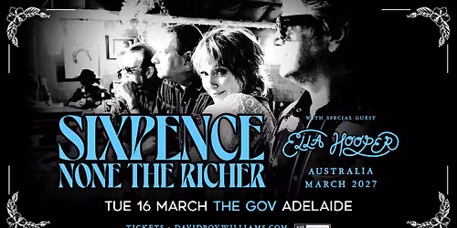 SIXPENCE NONE THE RICHER | The Gov | Tues 16th March 2027