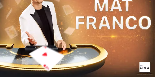 Mat Franco - Magic Reinvented Nightly at The LINQ Hotel and Casino - Mat Franco Theater