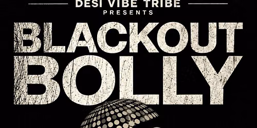 Blackout Bolly - Rooftop Desi Dance Party - Neon Grotto - 9\/25