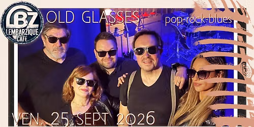 [CONCERT] OLD GLASSES (pop-rock-blues)