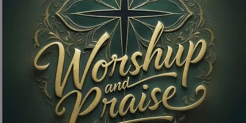 Worship and Praise Breakout