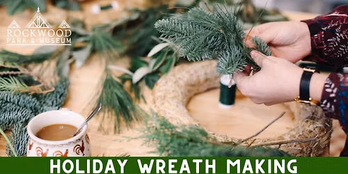 Holiday Wreath Making at Rockwood