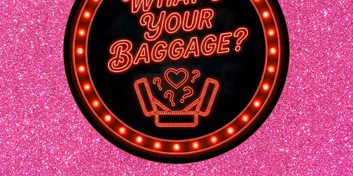 What's Your Baggage? Live Dating Show Pride Edition