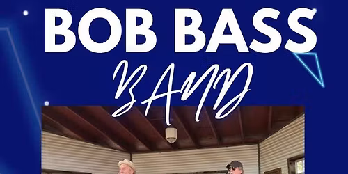 Bob Bass Band Live; Free Show