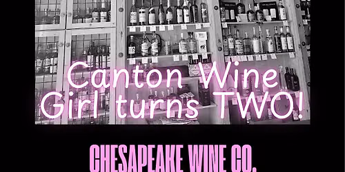 SAVE THE DATE! CANTON WINE GIRL'S CHESAPEAKE WINE CO TURNS TWO!!