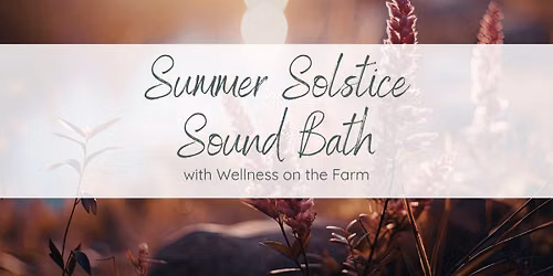 Summer Solstice Sound Bath
