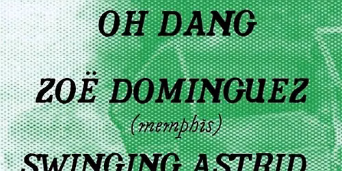 Oh Dang with Swinging Astrid and Zo\u00eb Dominguez