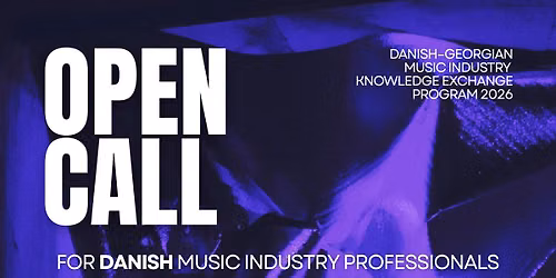 Open call for Danish Music Industry Professionals \/\/ Visit Georgia