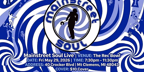 \ud83d\udce3 Mainstreet Soul LIVE at the Rec Bowl \u2013 May 29th!