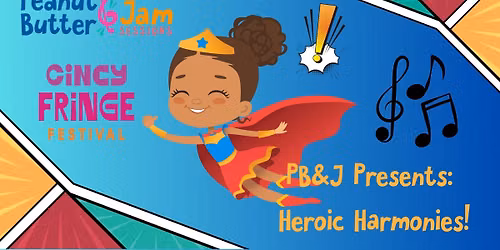 Cincinnati Kid's Fringe: Heroic Harmonies!