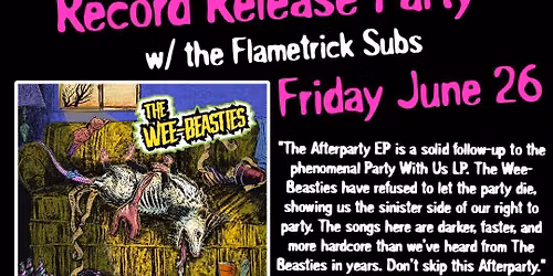 The Wee-Beasties Record Release Party w\/ the Flametrick Subs