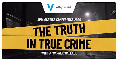 The Truth in True Crime - Apologetics Conference