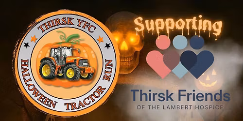 \ud83c\udf83\ud83d\ude9cThirsk Young Farmers Halloween Tractor Run 2025\ud83d\ude9c\ud83c\udf83