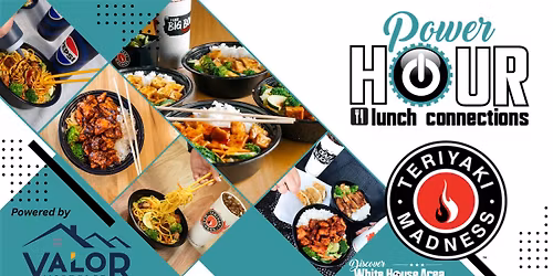 Power Hour at Teriyaki Maddness Sponsored by Valor Mortgage