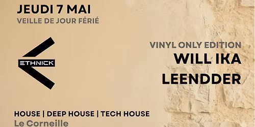 Ethnick | LEENDDER b2b WILL IKA | 07\u202205 | Le Corneille 