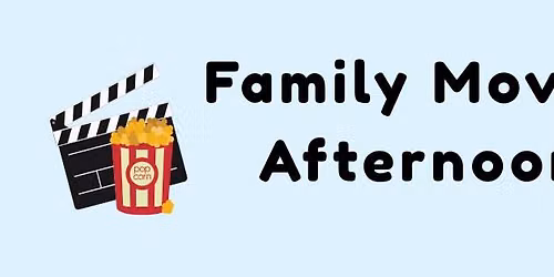 Family Movie Afternoon