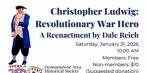 Christopher Ludwig: Revolutionary War Hero - A Reenactment by Dale Reich