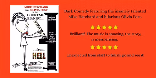 Cocktail Pianist From Hell Dark Comedy Theatre