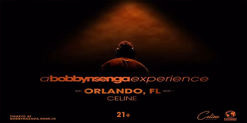 A Bobby Nsenga Experience @ CELINE Orlando