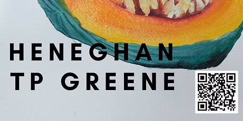 Pear O'Legs Records Presents: Heneghan + T P Greene