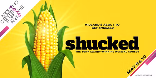 Shucked at Midland Center for the Arts