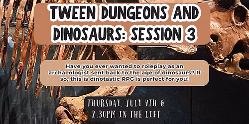 Tween Dungeons And Dinosaurs: Session 3