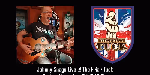 Johnny Snags - Live at The Friar Tuck - Friday, November 7th 7-10 PM