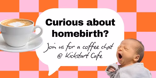 Coffee Chat: Curious about Homebirth?